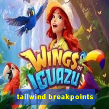 tailwind breakpoints